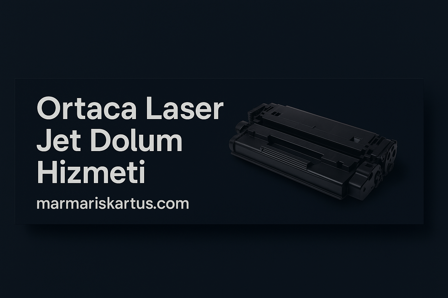 Ortaca Laser Jet Dolum Hizmeti ile Ekonomik ve Güvenilir Baskı Çözümleri